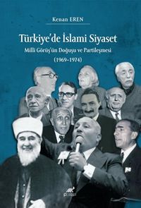 Türkiye'de İslami Siyaset Milli Görüş'ün Doğuşu ve Partileşmesi (1969-1974)