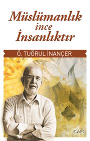 Müslümanlık İnce İnsanlıktır
