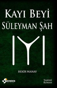 Kayı Beyi Süleyman Şah