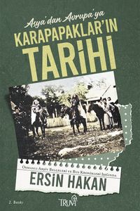 Asya'dan Avrupa'ya Karapapaklar'ın Tarihi