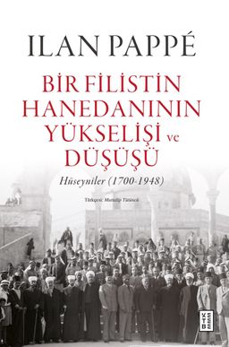 Bir Filistin Hanedanının Yükselişi ve Düşüşü (Ciltli)