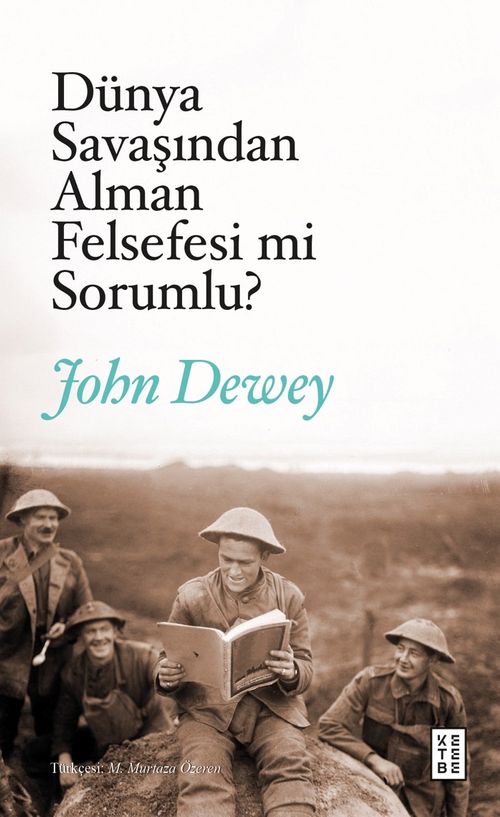 Dünya Savaşından Alman Felsefesi mi Sorumlu? & Alman Felsefesi ve Siyaset