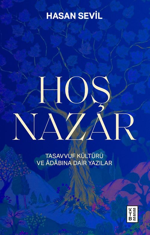 Hoş Nazar & Tasavvuf Kültürü ve Âdabına Dair Yazılar