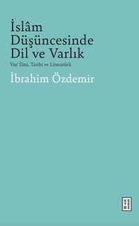 İslam Düşüncesinde Dil ve Varlık & Vaz‘ İlmi, Tarihi ve Literatürü