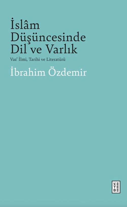İslam Düşüncesinde Dil ve Varlık & Vaz‘ İlmi, Tarihi ve Literatürü