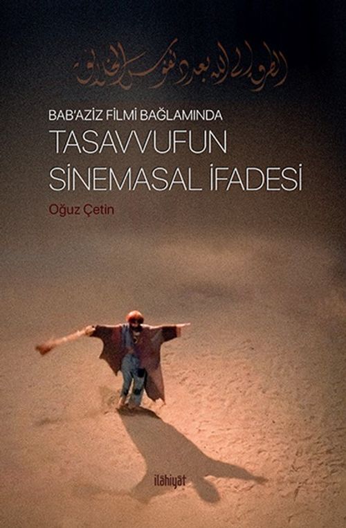 Bab'Aziz Filmi  Bağlamında Tasavvufun Sinemasal İfadesi