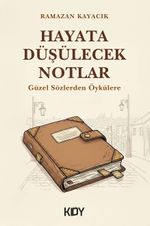 Hayata Düşülecek Notlar