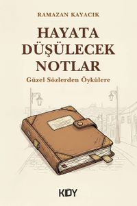 Hayata Düşülecek Notlar