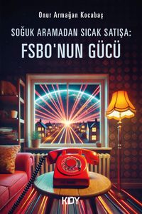 Soğuk Aramadan Sıcak Satışa: FSBO'nun Gücü 