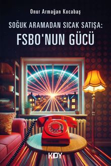 Soğuk Aramadan Sıcak Satışa: FSBO'nun Gücü 