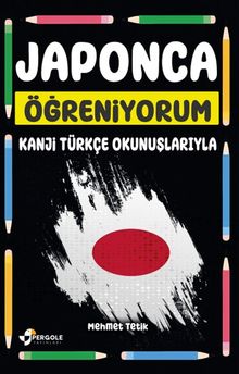 Japonca Öğreniyorum & Kanji Türkçe Okunuşlarıyla