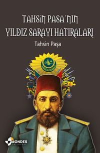 Tahsin Paşa'nın Yıldız Sarayı Hatıraları
