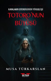Totoro'nun Büyüsü 1 / Kayaların Efendisinin Yükselişi