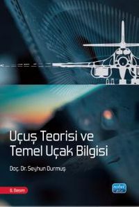 Uçuş Teorisi ve Temel Uçak Bilgisi