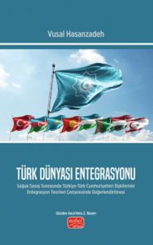 Türk Dünyası Entegrasyonu - Soğuk Savaş Sonrasında Türkiye-Türk