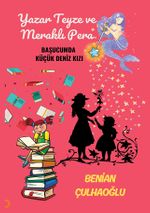 Yazar Teyze ve Meraklı Pera & Başucumda Küçük Deniz Kızı