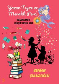 Yazar Teyze ve Meraklı Pera & Başucumda Küçük Deniz Kızı