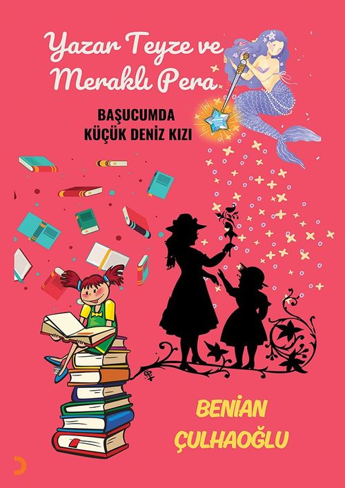 Yazar Teyze ve Meraklı Pera & Başucumda Küçük Deniz Kızı