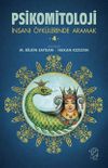 Psikomitoloji & İnsanı &Ouml;yk&uuml;lerinde Aramak 4