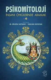 Psikomitoloji & İnsanı Öykülerinde Aramak 4