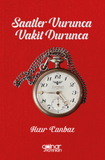 Saatler Vurunca Vakit Durunca