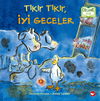 Tıkır Tıkır, İyi Geceler