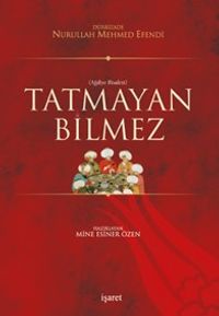 Tatmayan Bilmez