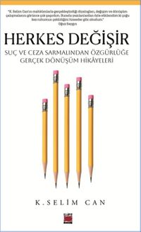 Herkes Değişir & Suç ve Ceza Sarmalından Özgürlüğe Gerçek Dönüşüm Hikayeleri