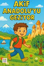 Akif Anadolu'yu Geziyor