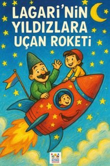 Lagari'nin Yıldızlara Uçan Roketi