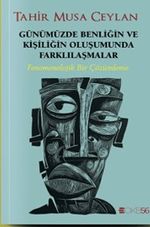 Günümüzde Benliğin ve Kişiliğin Oluşumunda Farkılılaşmalar