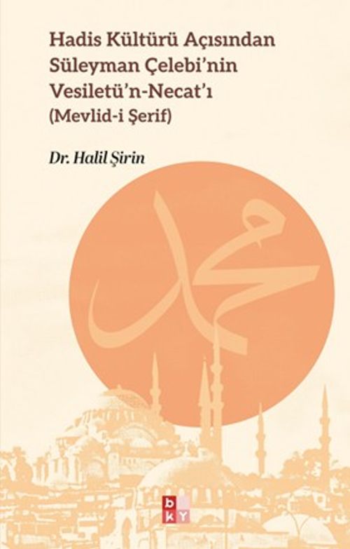 Hadis Kültürü Açısından Süleyman Çelebi'nin Vesiletü'n-Necat'ı 