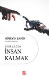 Yeni &Ccedil;ağda İnsan Kalmak