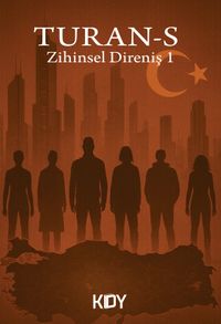 TURAN-S: Zihinsel Direniş 1 