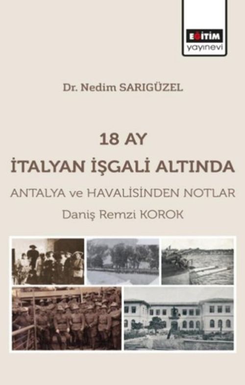 18 Ay İtalyan İşgali Altında Antalya ve Havalisinden Notlar 