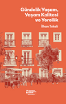 Gündelik Yaşam, Yaşam Kalitesi ve Yerellik