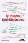 İyi İnsanlar Kötü Düşününce Felsefe Bizi Kendimizden Nasıl Korur?