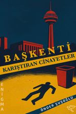 Başkenti Karıştıran Cinayetler