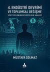 4. End&uuml;stri Devrimi ve Toplumsal Değişme: Veri Toplumunun Sosyolojik Analizi