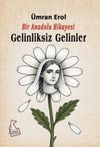 Bir Anadolu Hikayesi & Gelinliksiz Gelinler