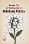 Bir Anadolu Hikayesi &amp; Gelinliksiz Gelinler