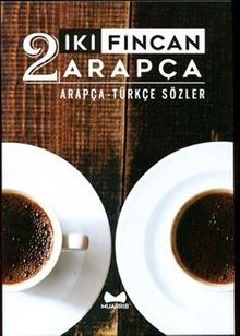 İki Fincan Arapça (Arapça - Türkçe Sözler)