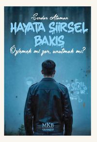 Hayata Şiirsel Bakış