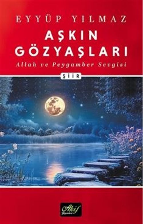 Aşkın Gözyaşları / Allah ve Peygamber Sevgisi