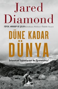 Düne Kadar Dünya Geleneksel Toplumlardan Ne Öğrenebiliriz?