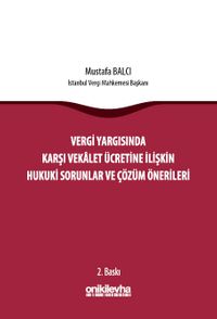 Vergi Yargısında Karşı Vekalet Ücretine İlişkin Hukuki Sorunlar ve Çözüm Önerileri