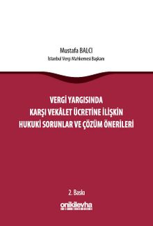 Vergi Yargısında Karşı Vekalet Ücretine İlişkin Hukuki Sorunlar ve Çözüm Önerileri