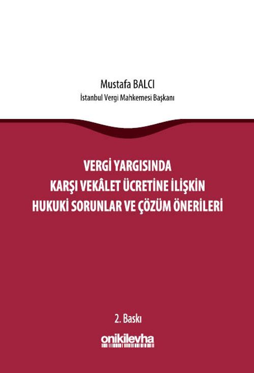 Vergi Yargısında Karşı Vekalet Ücretine İlişkin Hukuki Sorunlar ve Çözüm Önerileri