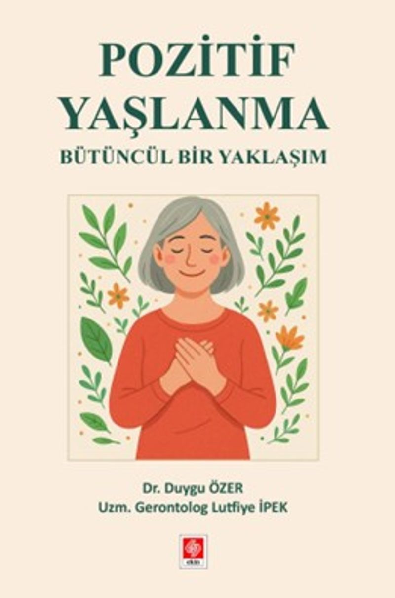 Pozitif Yaslanma Butuncul Bir Yaklasim