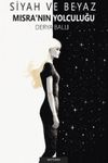 Siyah ve Beyaz : Mısra'nın Yolculuğu